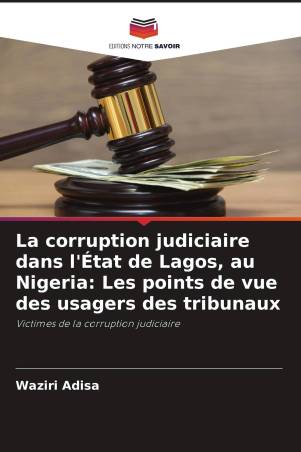 La corruption judiciaire dans l'État de Lagos, au Nigeria: Les points de vue des usagers des tribunaux