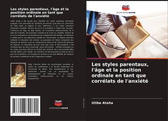 Les styles parentaux, l'âge et la position ordinale en tant que corrélats de l'anxiété