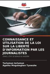 CONNAISSANCE ET UTILISATION DE LA LOI SUR LA LIBERTÉ D'INFORMATION PAR LES JOURNALISTES