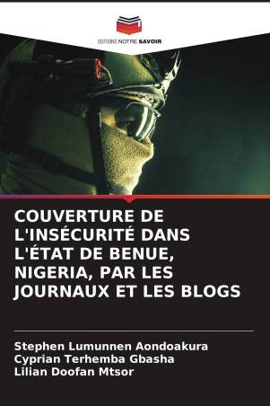 COUVERTURE DE L'INSÉCURITÉ DANS L'ÉTAT DE BENUE, NIGERIA, PAR LES JOURNAUX ET LES BLOGS