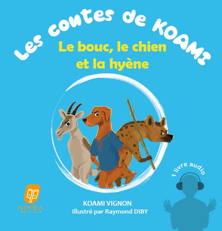 Les contes de Koami. Le bouc, le chien et la hyène