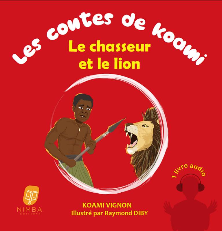 Les contes de Koami. Le chasseur et le lion