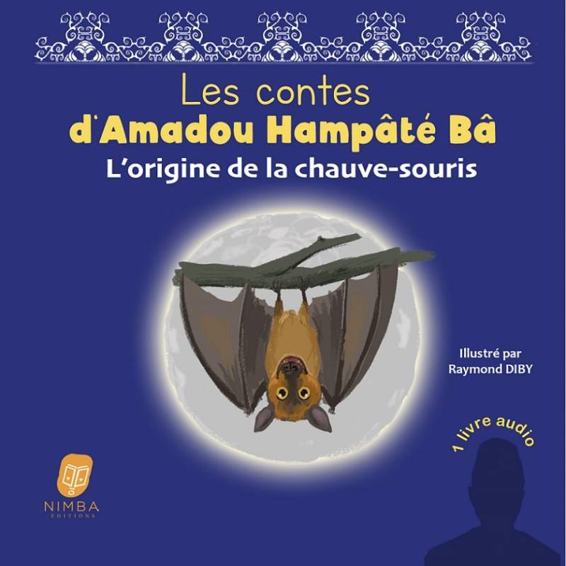 Les contes d'Amadou Hampâté Bâ. L'origine de la chauve-souris