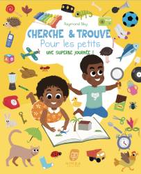 Cherche & Trouve. Pour les petits. Une superbe journée ! Raymond Diby