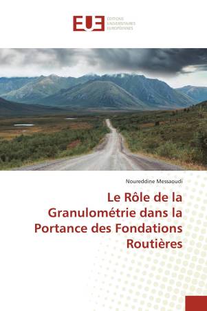 Le Rôle de la Granulométrie dans la Portance des Fondations Routières