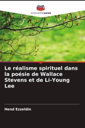 Le réalisme spirituel dans la poésie de Wallace Stevens et de Li-Young Lee