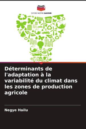 Déterminants de l'adaptation à la variabilité du climat dans les zones de production agricole