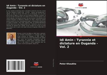 Idi Amin : Tyrannie et dictature en Ouganda - Vol. 2