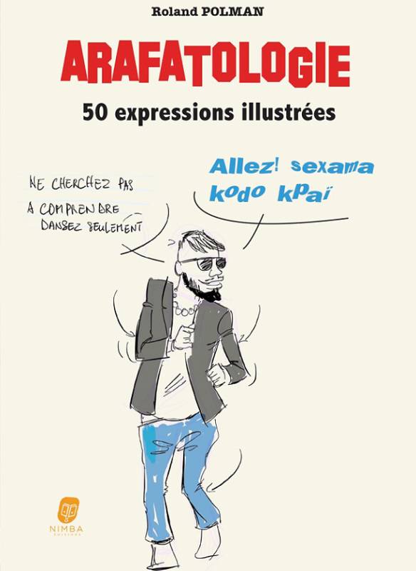 Arafatologie : 50 expressions illustrées Roland Polman