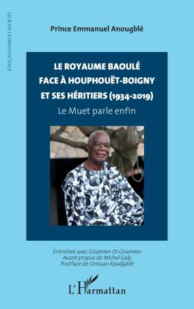 Le royaume baoulé face à Houphouët-Boigny et ses héritiers (1934-2019)