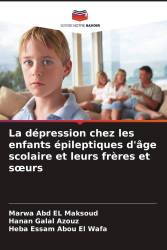 La dépression chez les enfants épileptiques d'âge scolaire et leurs frères et sœurs