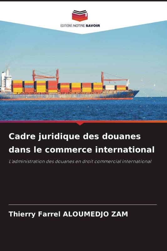 Cadre juridique des douanes dans le commerce international