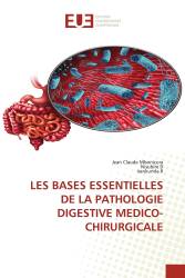 LES BASES ESSENTIELLES DE LA PATHOLOGIE DIGESTIVE MEDICO-CHIRURGICALE