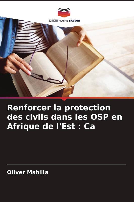 Renforcer la protection des civils dans les OSP en Afrique de l'Est : Ca