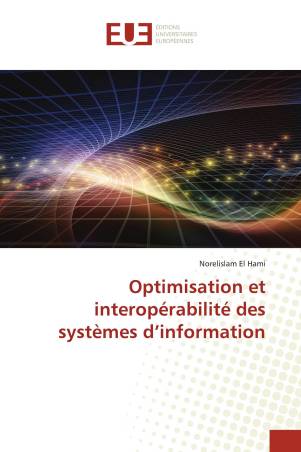 Optimisation et interopérabilité des systèmes d’information