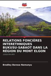 RELATIONS FONCIÈRES INTERETHNIQUES BUKUSU-SABAOT DANS LA RÉGION DU MONT ELGON