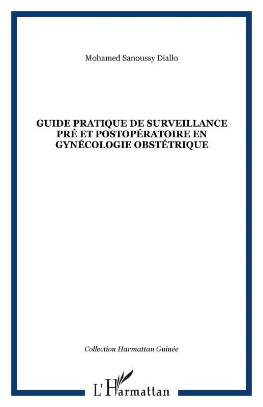 Guide pratique de surveillance pré et postopératoire en gynécologie obstétrique