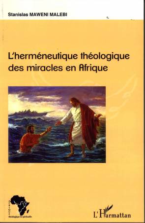 L&#039;herméneutique théologique des miracles en Afrique