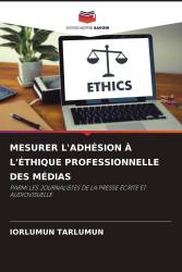 MESURER L'ADHÉSION À L'ÉTHIQUE PROFESSIONNELLE DES MÉDIAS