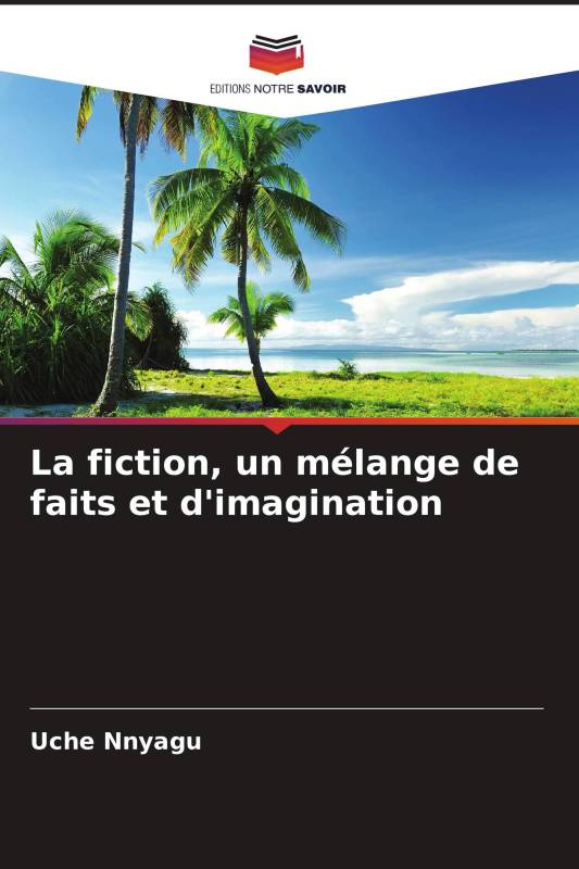 La fiction, un mélange de faits et d'imagination