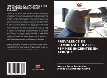 PRÉVALENCE DE L'AMIBIASE CHEZ LES FEMMES ENCEINTES EN AFRIQUE