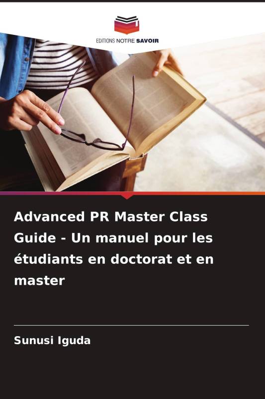 Advanced PR Master Class Guide - Un manuel pour les étudiants en doctorat et en master