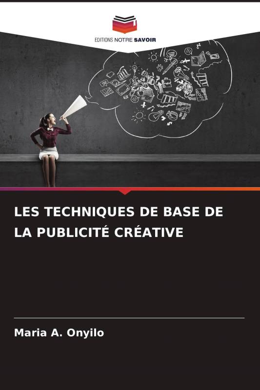 LES TECHNIQUES DE BASE DE LA PUBLICITÉ CRÉATIVE