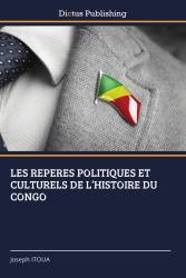 LES REPERES POLITIQUES ET CULTURELS DE L’HISTOIRE DU CONGO