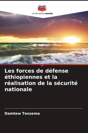 Les forces de défense éthiopiennes et la réalisation de la sécurité nationale