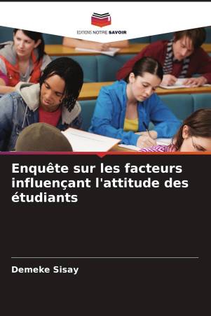 Enquête sur les facteurs influençant l'attitude des étudiants