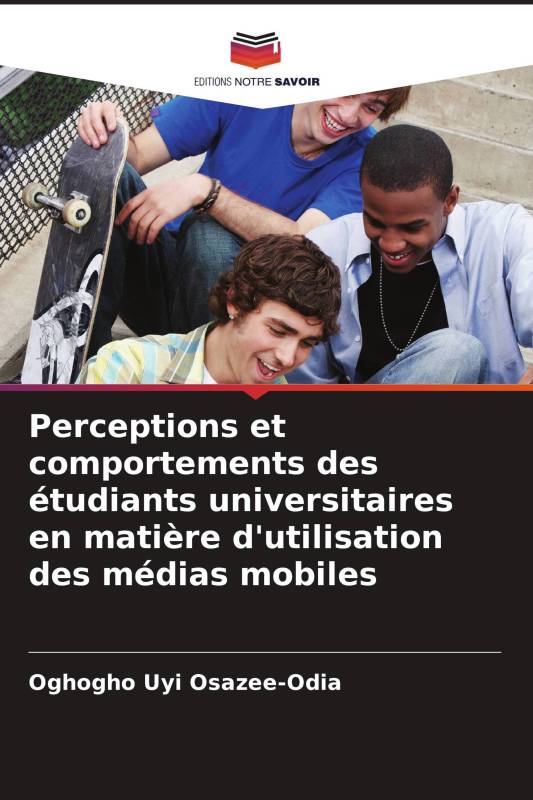 Perceptions et comportements des étudiants universitaires en matière d'utilisation des médias mobiles