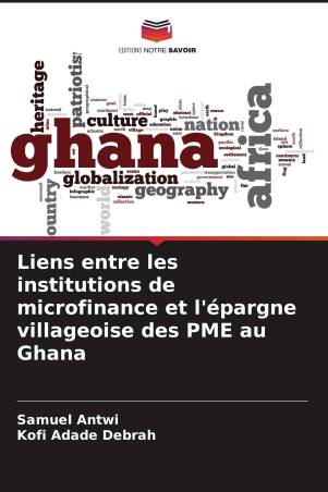 Liens entre les institutions de microfinance et l'épargne villageoise des PME au Ghana