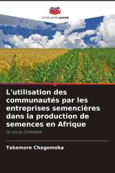 L'utilisation des communautés par les entreprises semencières dans la production de semences en Afrique