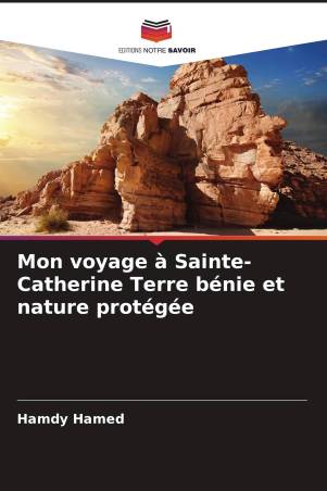 Mon voyage à Sainte-Catherine Terre bénie et nature protégée