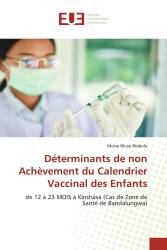 Déterminants de non Achèvement du Calendrier Vaccinal des Enfants