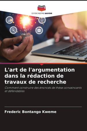 L'art de l'argumentation dans la rédaction de travaux de recherche