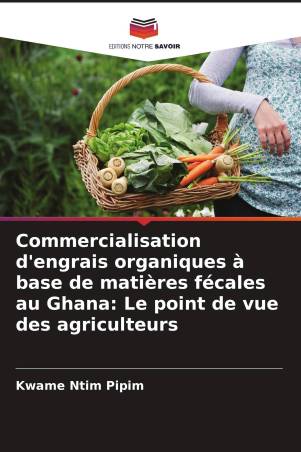 Commercialisation d'engrais organiques à base de matières fécales au Ghana: Le point de vue des agriculteurs