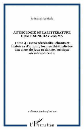 Anthologie de la littérature orale songhay-zarma - Tome 4