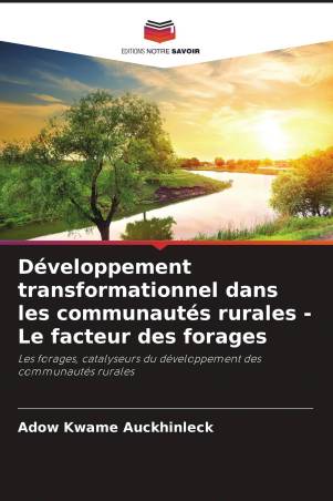 Développement transformationnel dans les communautés rurales - Le facteur des forages