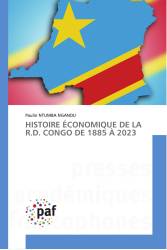 HISTOIRE ÉCONOMIQUE DE LA R.D. CONGO DE 1885 À 2023