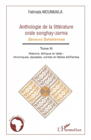 Anthologie de la littérature orale songhay-zarma - Tome 3