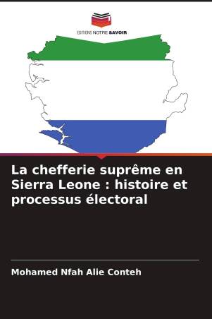 La chefferie suprême en Sierra Leone : histoire et processus électoral