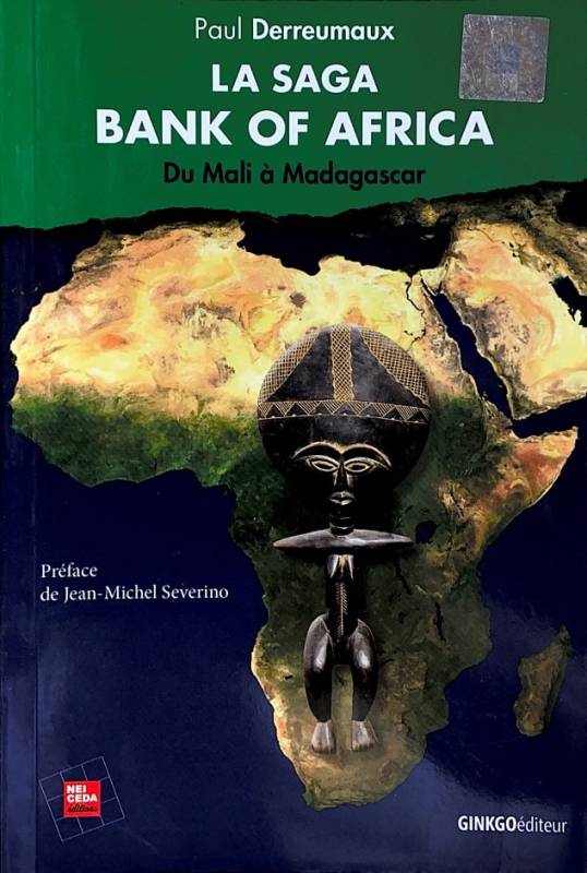 La Saga Bank of Africa. Du Mali au Sénégal Paul Derreumaux