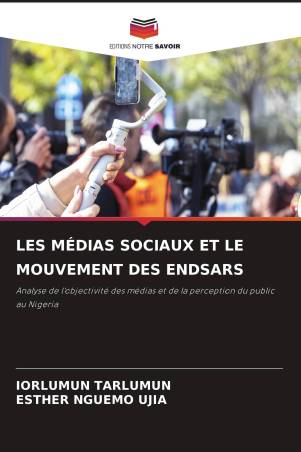 LES MÉDIAS SOCIAUX ET LE MOUVEMENT DES ENDSARS