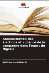 Administration des élections et violence de la campagne dans l'ouest du Nigeria