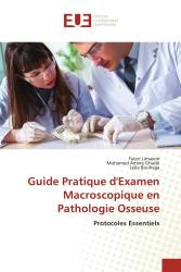 Guide Pratique d'Examen Macroscopique en Pathologie Osseuse