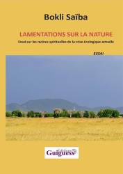 Lamentations sur la nature. Essai sur les racines spirituelles de la crise écologique actuelle Bokli Saïba