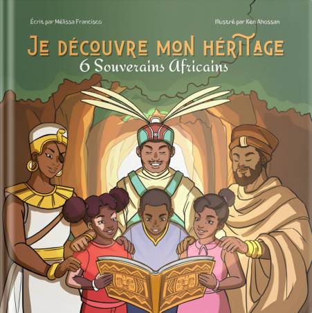 Je découvre mon héritage : 6 souverains africains en français