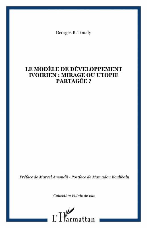 Le modèle de développement ivoirien : mirage ou utopie parta