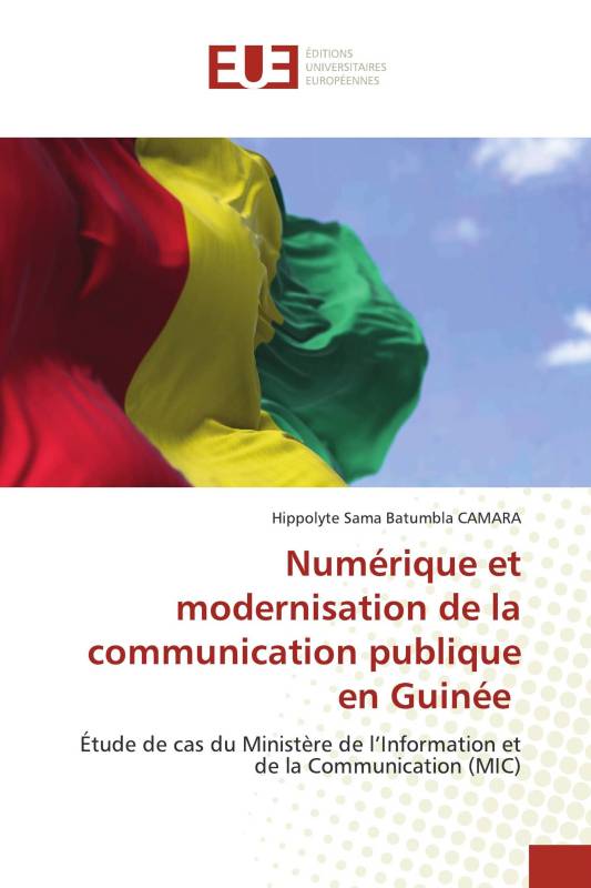 Numérique et modernisation de la communication publique en Guinée Numérique et modernisation de la communication publique en Guinée